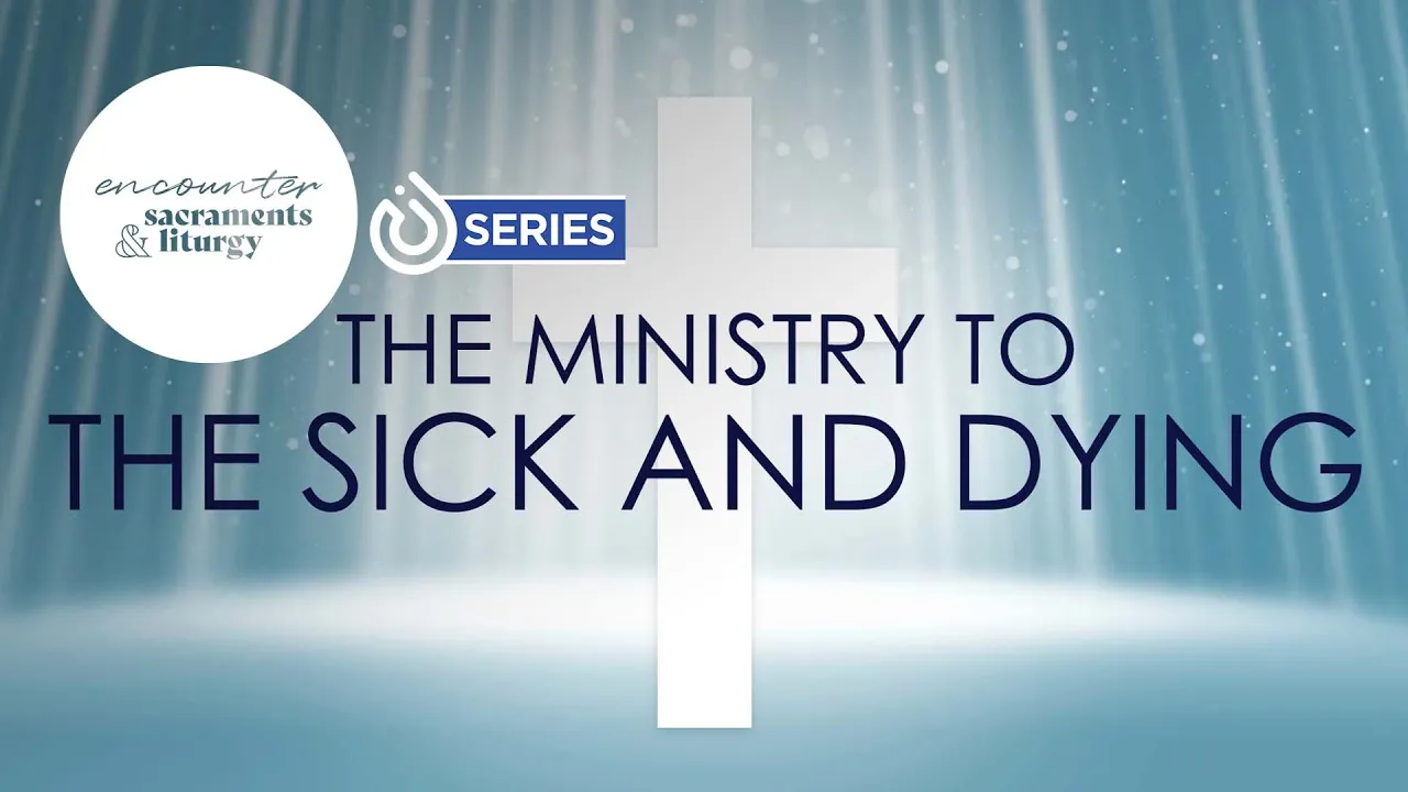 The Ministry to the Sick and Dying