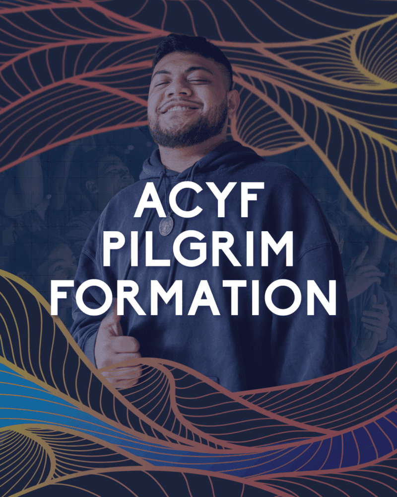 ACYF Pilgrim Formation Evening #3 (17 November)